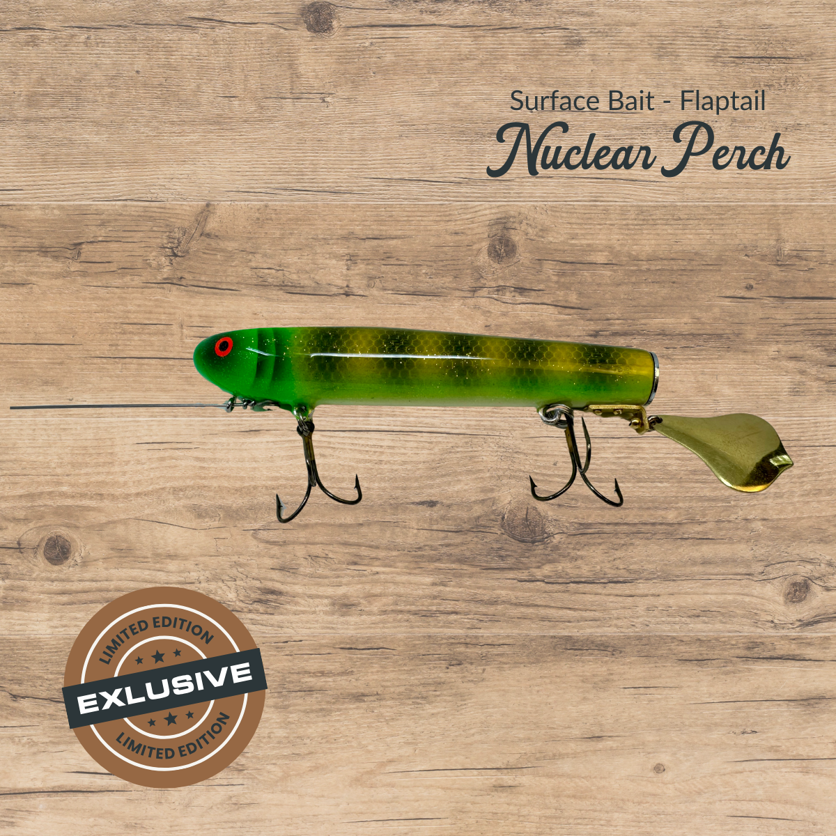 Limited Edition - Nuclear Perch Flap Tail